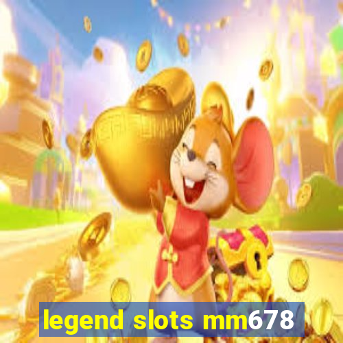 legend slots mm678